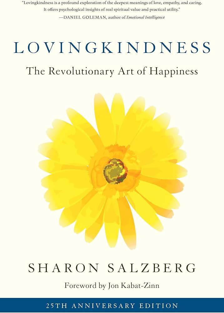 Cover of 'Lovingkindness: The Revolutionary Art of Happiness' by Sharon Salzberg, featuring a bright yellow flower symbolizing positivity and connection. This book integrates concepts of spiritual jewelry, meditation, and meaningful practices to foster compassion and joy, perfect for those on a journey of self-discovery and manifestation. Explore the essence of protection and balance in your yoga and spiritual practices.